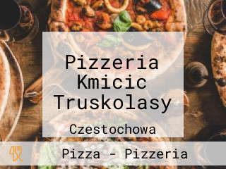 Pizzeria Kmicic Truskolasy