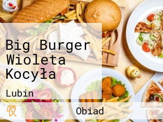 Big Burger Wioleta Kocyła