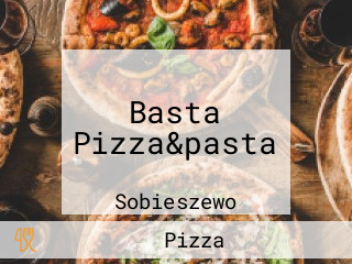 Basta Pizza&pasta