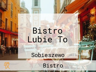 Bistro Lubie To