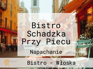 Bistro Schadzka Przy Piecu