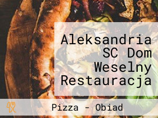 Aleksandria SC Dom Weselny Restauracja Alicja Hadam Henryk Hadam Daniel Hadam