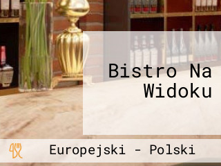 Bistro Na Widoku