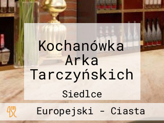 Kochanówka Arka Tarczyńskich