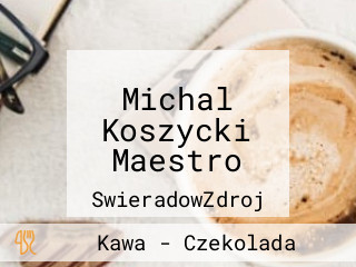Michal Koszycki Maestro